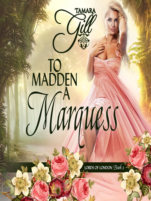 Title details for To Madden a Marquess by Tamara Gill - Available